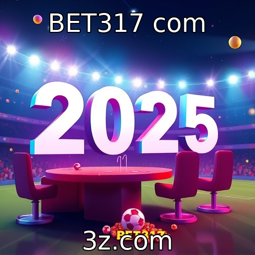 BET317 com : Descubra os segredos das apostas esportivas que aumentam seus ganhos